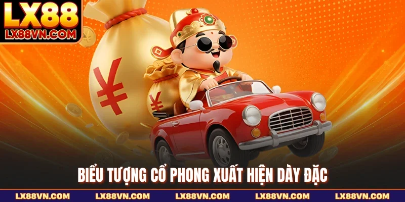 Biểu tượng cổ phong xuất hiện dày đặc