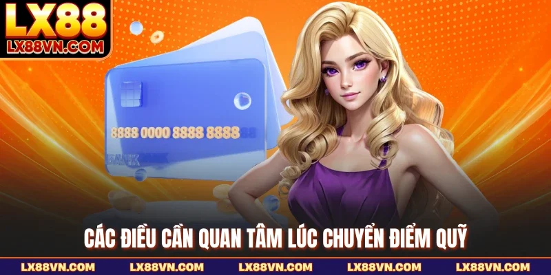 Các điều cần quan tâm lúc chuyển điểm quỹ