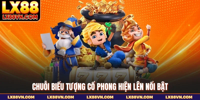 Chuỗi biểu tượng cổ phong hiện lên nổi bật