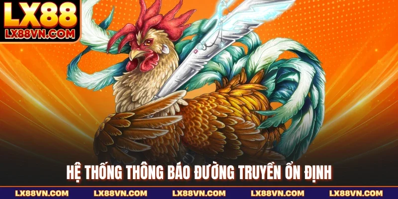 Hệ thống thông báo đường truyền ổn định
