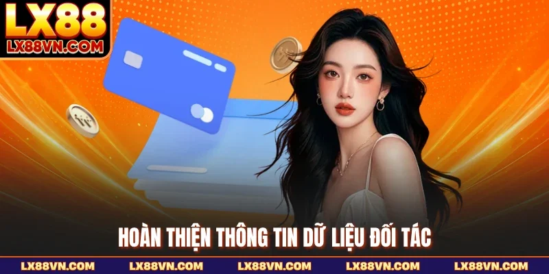 Hoàn thiện thông tin dữ liệu đối tác