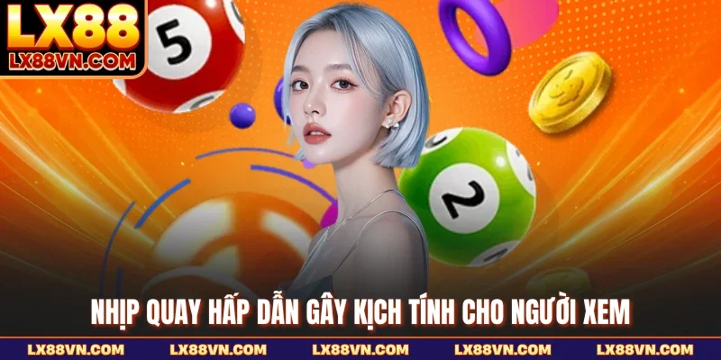 Nhịp quay hấp dẫn gây kịch tính cho người xem