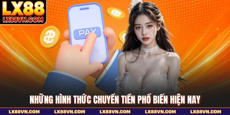 Những hình thức chuyển tiền phổ biến hiện nay
