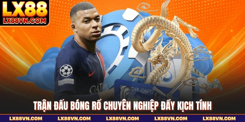 Trận đấu bóng rổ chuyên nghiệp đầy kịch tính